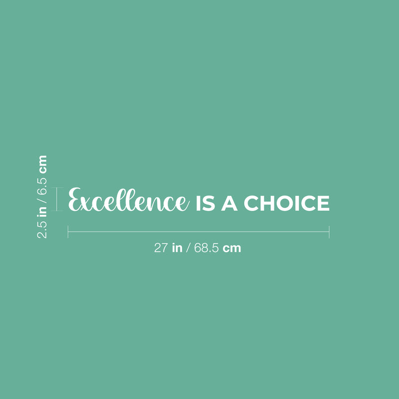 Vinyl Wall Art Decal - Excellence Is A Choice - 2.5" x 27" - Modern Motivational Goals Quote Sticker For Home Work Office Bedroom Living Room School Classroom Decor 4