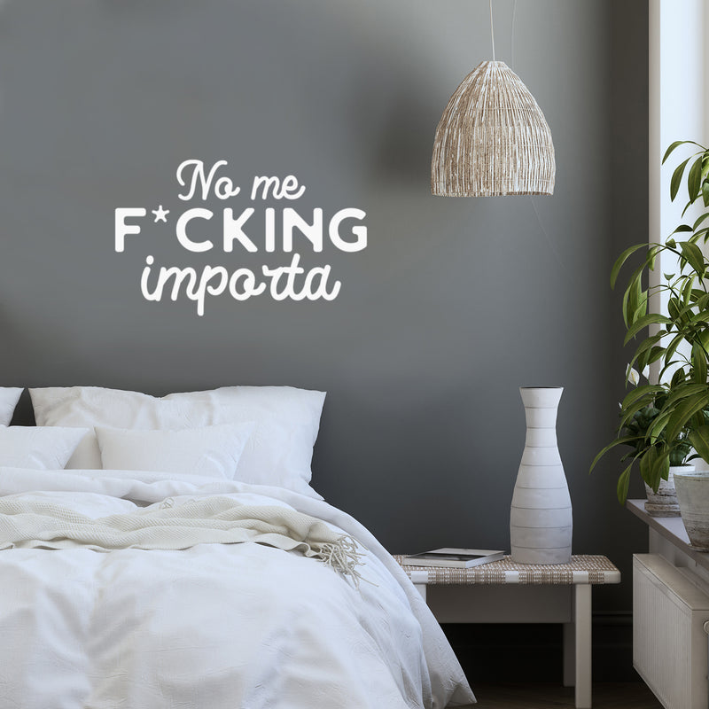 Vinyl Wall Art Decal - No Me F*cking Importa - 17" x 27" - Trendy Cool Sarcastic Funny Adult Mexican Joke Quote Sticker For Office Business Store Coffee Shop Bedroom Living Room Spanish Decor 2