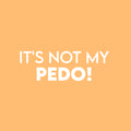 Vinyl Wall Art Decal - It's Not My Pedo! - 8.5"x 25" - Trendy Cool Positive Funny Mexican Phrase Spanish Quote Sticker For Home Bedroom Living Room Office Business Coffee Shop Store Decor 1