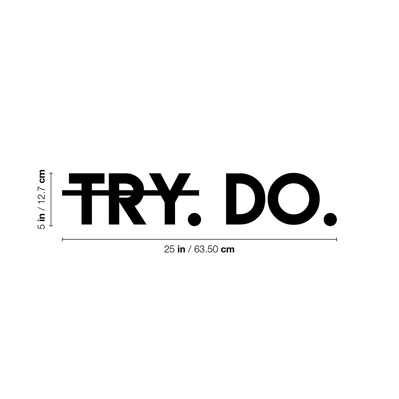 Vinyl Wall Art Decal - Try. Do. - Trendy Motivational Positive Vibes Quote Sticker For Bedroom Living Room Playroom Office Business Gym CrossFit Yoga Dance Studio Fitness Decor 4