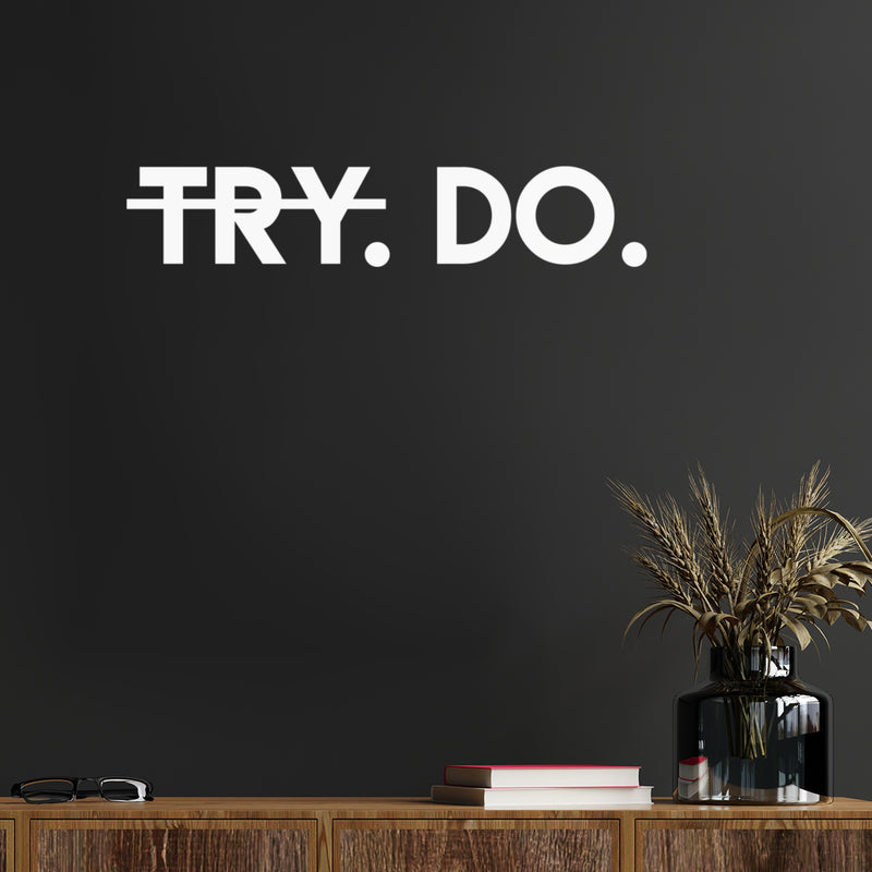 Vinyl Wall Art Decal - Try. Do. - 5" x 25" - Trendy Motivational Positive Vibes Quote Sticker For Bedroom Living Room Playroom Office Business Gym CrossFit Yoga Dance Studio Fitness Decor 2