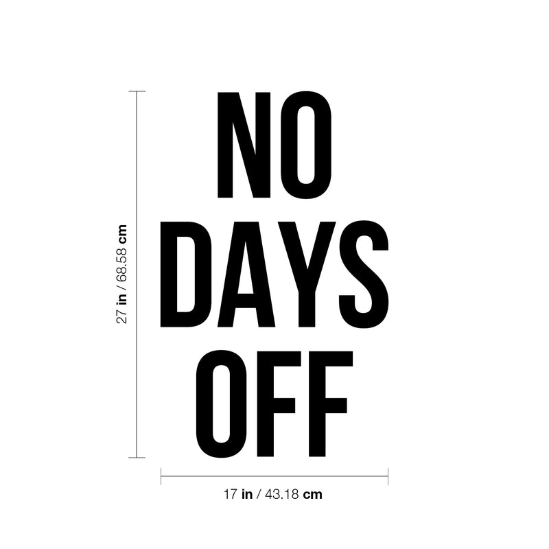 Vinyl Wall Art Decal - No Days Off - 27" x 17" - Trendy Motivational Positive Healthy Lifestyle Quote Sticker For Office Gym CrossFit Center Yoga Dance Studio Workout Room Fitness Decor 4