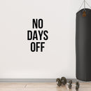 Vinyl Wall Art Decal - No Days Off - 27" x 17" - Trendy Motivational Positive Healthy Lifestyle Quote Sticker For Office Gym CrossFit Center Yoga Dance Studio Workout Room Fitness Decor 3