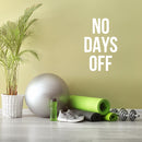 Vinyl Wall Art Decal - No Days Off - Trendy Motivational Positive Healthy Lifestyle Quote Sticker For Office Gym CrossFit Center Yoga Dance Studio Workout Room Fitness Decor 5