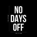 Vinyl Wall Art Decal - No Days Off - 27" x 17" - Trendy Motivational Positive Healthy Lifestyle Quote Sticker For Office Gym CrossFit Center Yoga Dance Studio Workout Room Fitness Decor 4