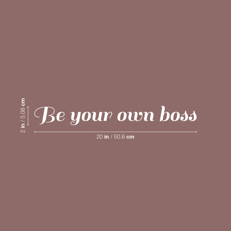 Vinyl Wall Art Decal - Be Your Own Boss - 2" x 20" - Trendy Motivational Entrepreneur Quote Sticker For Home Bedroom Work Office Classroom Coffee Shop Decor 4