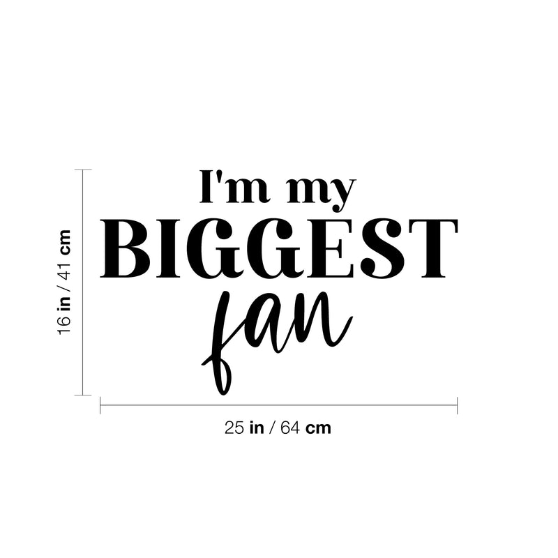 Vinyl Wall Art Decal - I'm My Biggest Fan - 16" x 25" - Trendy Cute Inspiring Positive Self Esteem Quote Sticker For Home Bedroom Living Room Playroom Office School Coffee Shop Lovely Decor 4