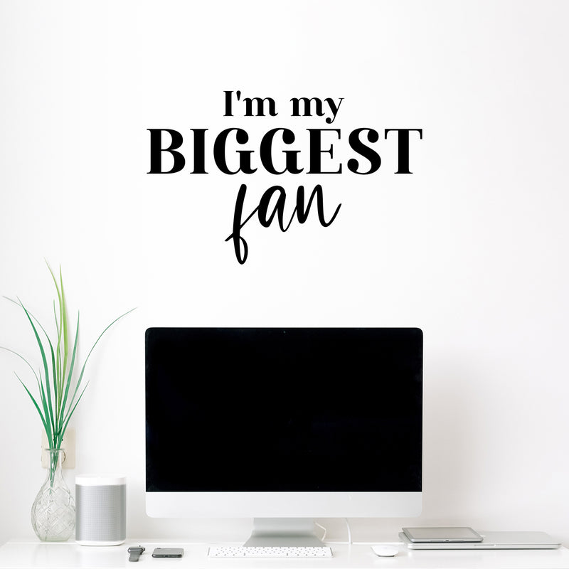 Vinyl Wall Art Decal - I'm My Biggest Fan - Trendy Cute Inspiring Positive Self Esteem Quote Sticker For Home Bedroom Living Room Playroom Office School Coffee Shop Lovely Decor 3