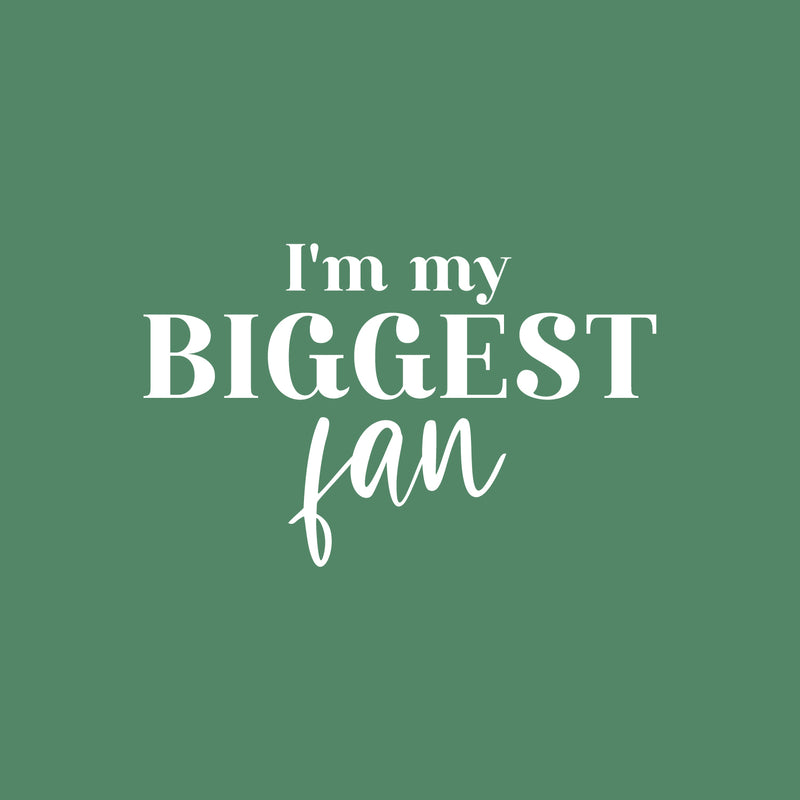 Vinyl Wall Art Decal - I'm My Biggest Fan - 16" x 25" - Trendy Cute Inspiring Positive Self Esteem Quote Sticker For Home Bedroom Living Room Playroom Office School Coffee Shop Lovely Decor 1