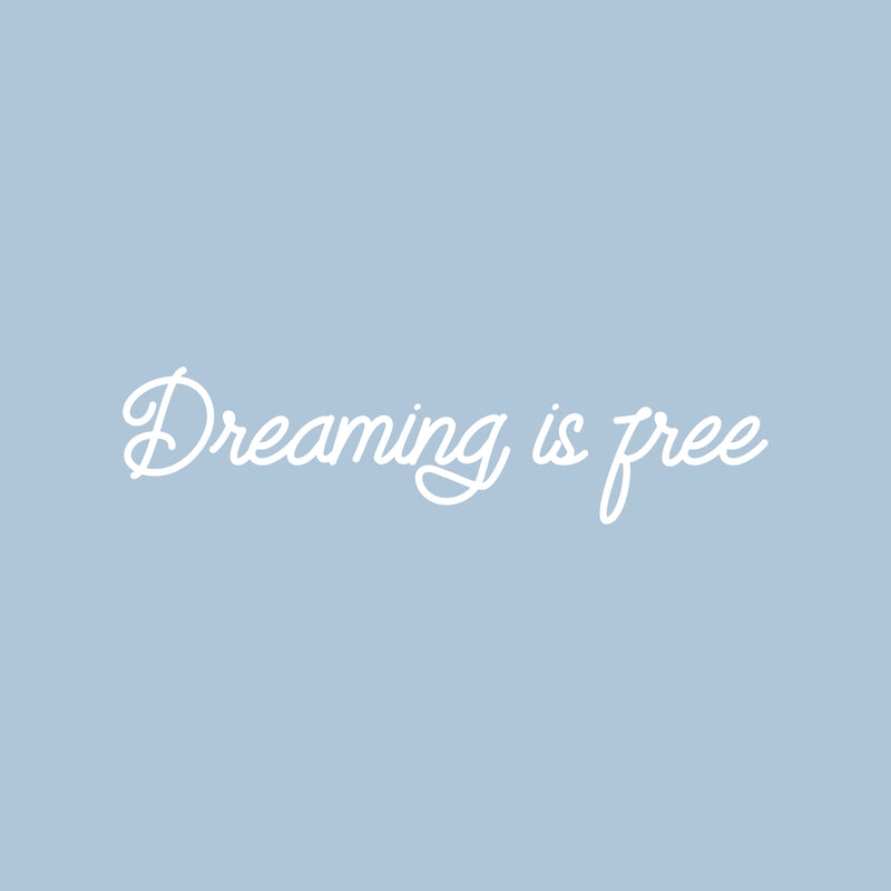 Vinyl Wall Art Decal - Dreaming Is Free - 5" x 20" -  Modern Inspirational Optimism Quote Sticker For Home Office Bedroom Closet Kids Room Living Room Playroom Decor 1