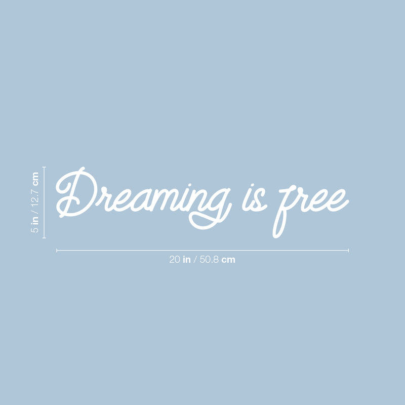 Vinyl Wall Art Decal - Dreaming Is Free - 5" x 20" -  Modern Inspirational Optimism Quote Sticker For Home Office Bedroom Closet Kids Room Living Room Playroom Decor 4