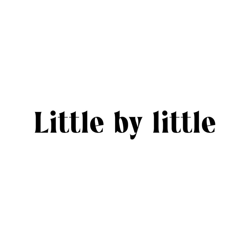 Vinyl Wall Art Decal - Little By Little - 3" x 20" - Trendy Cute Inspiring Charming Quote Sticker For Bedroom Living Room Playroom Office Business Coffee Shop Classroom School Positive Decor 1