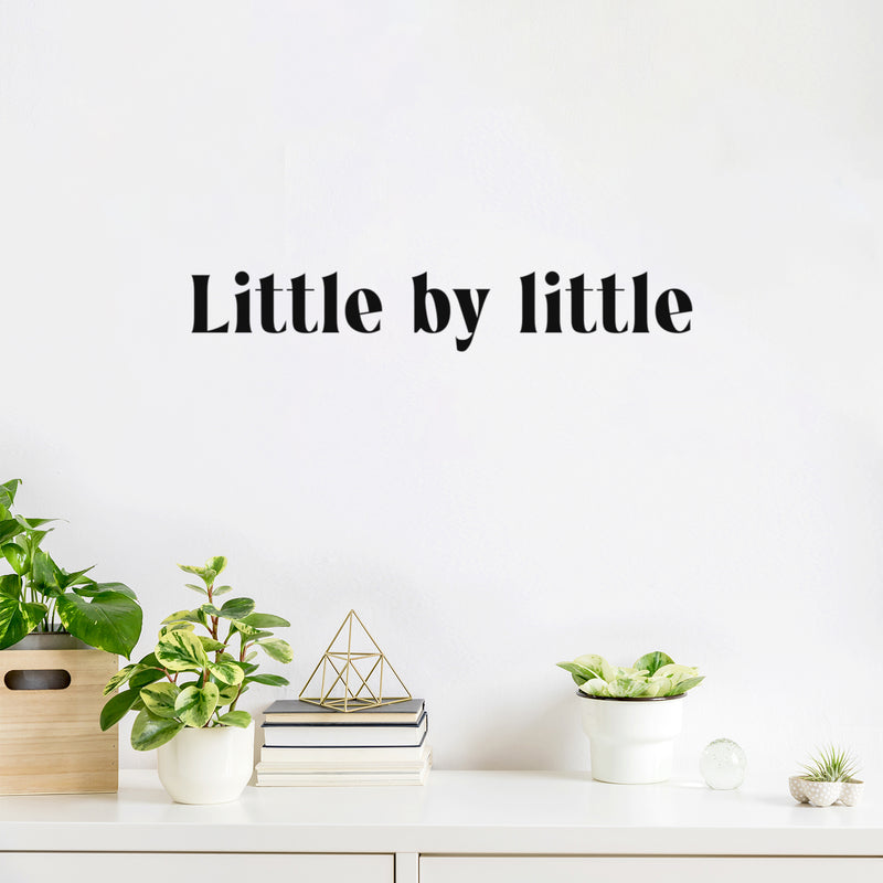Vinyl Wall Art Decal - Little By Little - 3" x 20" - Trendy Cute Inspiring Charming Quote Sticker For Bedroom Living Room Playroom Office Business Coffee Shop Classroom School Positive Decor 3