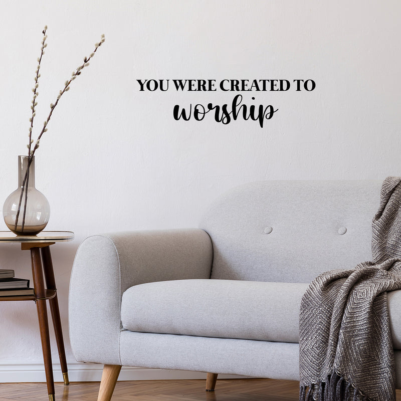 Vinyl Wall Art Decal - You Were Created To Worship - 7" x 26" - Trendy Cute Inspiring Positive Lovely Quote Sticker For Bedroom Kids Room Playroom Nursery Daycare School Office Business Decor 3