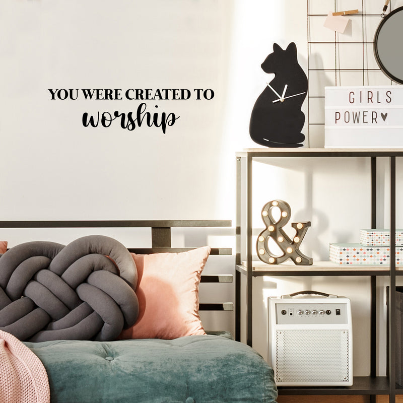 Vinyl Wall Art Decal - You Were Created To Worship - Trendy Cute Inspiring Positive Lovely Quote Sticker For Bedroom Kids Room Playroom Nursery Daycare School Office Business Decor 2