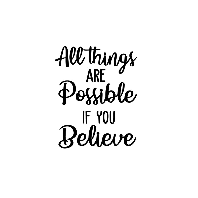 Vinyl Wall Art Decal - All Things Are Possible If You Believe - 20" x 16" - Modern Cute Inspiring Quote Sticker For Home Bedroom Kids Room Playroom Nursery Daycare School Lovely Decor 1