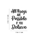 Vinyl Wall Art Decal - All Things Are Possible If You Believe - 20" x 16" - Modern Cute Inspiring Quote Sticker For Home Bedroom Kids Room Playroom Nursery Daycare School Lovely Decor 4