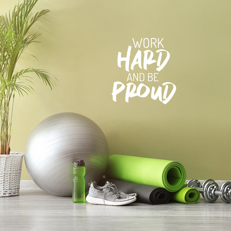 Vinyl Wall Art Decal - Work Hard And Be Proud - 16.5" x 16.5" - Modern Motivational Goals Quote Sticker For Home Work Office Bedroom Living Room School Classroom Decor 2