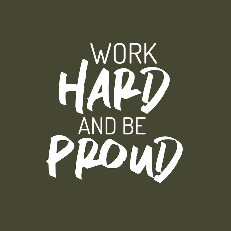 Vinyl Wall Art Decal - Work Hard And Be Proud - 16.5" x 16.5" - Modern Motivational Goals Quote Sticker For Home Work Office Bedroom Living Room School Classroom Decor 1