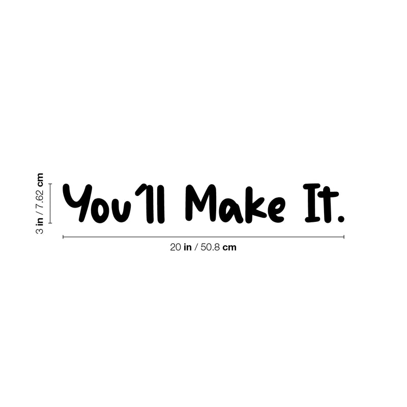 Vinyl Wall Art Decal - You'll Make It - Inspirational Stencil Adhesives - Home Business Office Positive Quote Sticker Decoration Decals Motivating Determination Persuasion Success 4