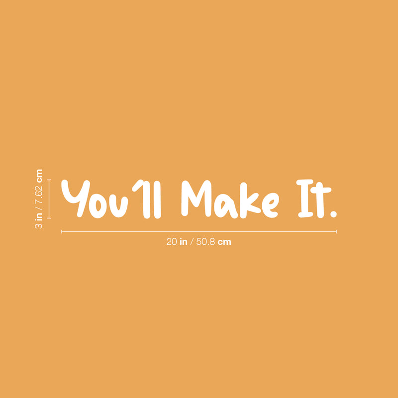 Vinyl Wall Art Decal - You'll Make It - 3" x 20" - Modern Motivational Positive Self Esteem Quote Sticker For Bedroom Living Room Office Business School Coffee Shop Decor 4