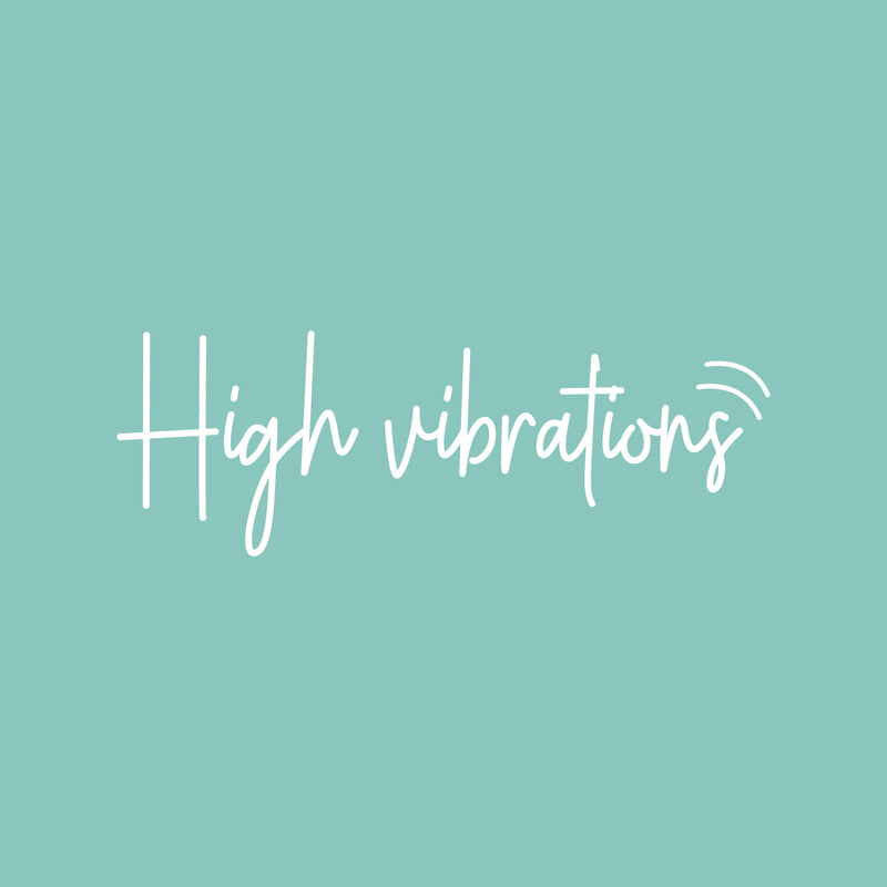 Vinyl Wall Art Decal - High Vibrations - 7" x 20" - Trendy Inspirational Positive Quote Sticker For Home Office Bedroom Bathroom Mirror Closet Boutique Yoga Decor 1