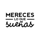 Vinyl Wall Art Decal - Mereces Lo Que Sueñas / You Deserve What You Dream - 13" x 25" - Trendy Cute Inspiring Positive Spanish Quote Sticker For Bedroom Living Room Playroom Kids Room Decor 1