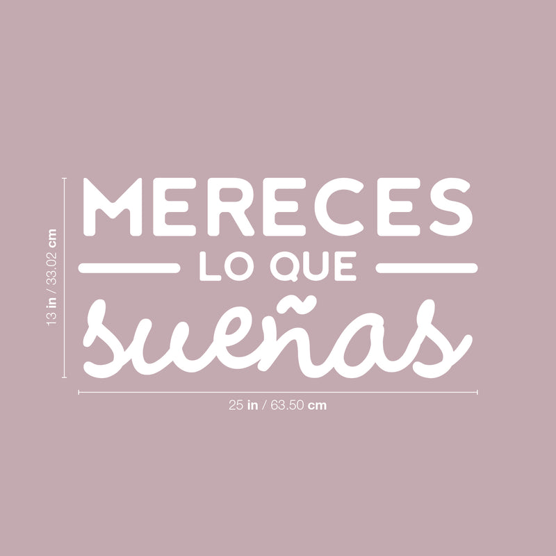 Vinyl Wall Art Decal - Mereces Lo Que Sueñas / You Deserve What You Dream - 13" x 25" - Trendy Cute Inspiring Positive Spanish Quote Sticker For Bedroom Living Room Playroom Kids Room Decor 4