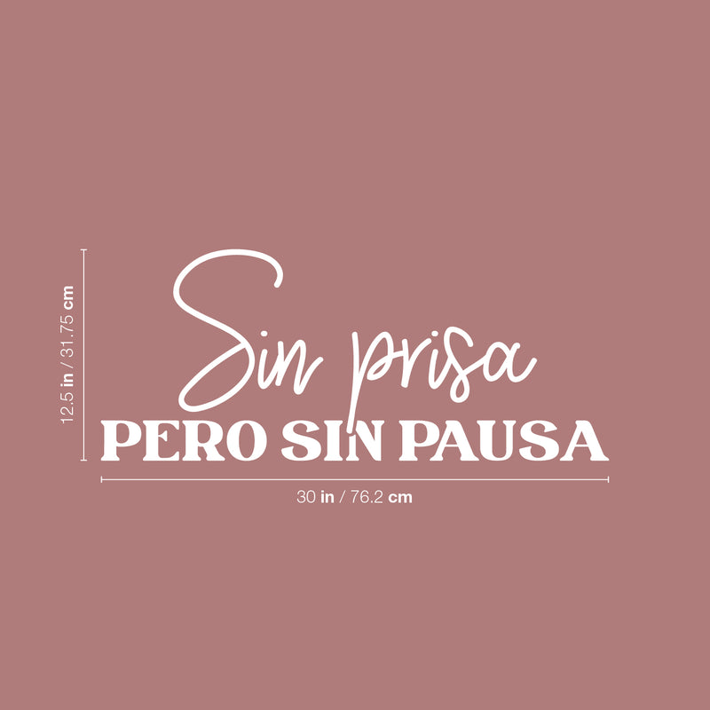Vinyl Wall Art Decal - Sin Prisa Pero Sin Pausa / Slowly But Surely - 12.5" x 30" - Trendy Motivating Cute Positive Spanish Phrase Sticker For Bedroom Closet Office Coffee Shop School Decor 4