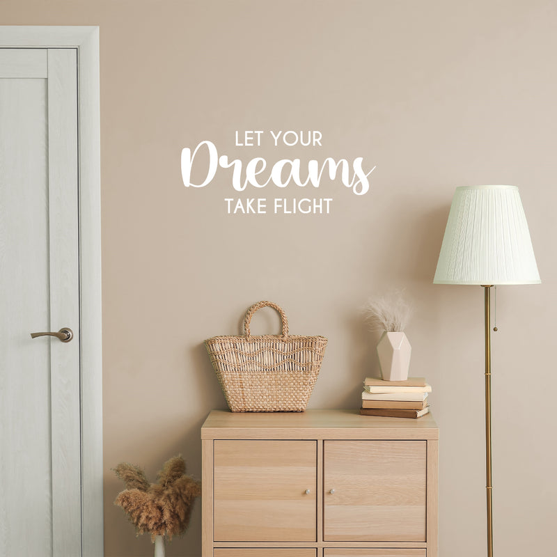 Vinyl Wall Art Decal - Let Your Dreams Take Flight - 10.5" x 25" -  Modern Inspirational Optimism Quote Sticker For Home Office Bedroom Closet Kids Room Living Room Playroom Decor 3