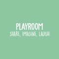 Vinyl Wall Art Decal - Playroom. Share; Imagine; Laugh - 10" x 30" - Trendy Cute Fun Positive Quote Sticker For Kids Bedroom Living Room Playroom Nursery Baby Room Daycare Classroom Decor 1