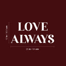 Vinyl Wall Art Decal - Love Always - 12" x 25" - Trendy Cute Inspirational Self-Love Quote Sticker For Home Bedroom Kids Room Living Room Home Office Decor 4