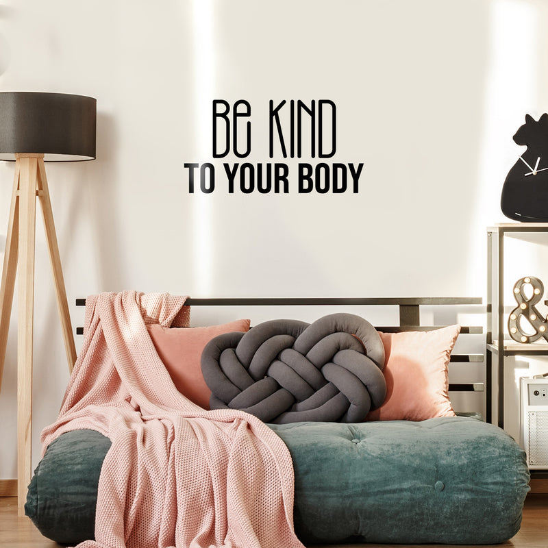 Vinyl Wall Art Decal - Be Kind To Your Body - 15.5" x 30" - Trendy Motivational Positive Healthy Lifestyle Quote Sticker For Pilates Yoga Classes Home Gym Workout Room Fitness Decor 3