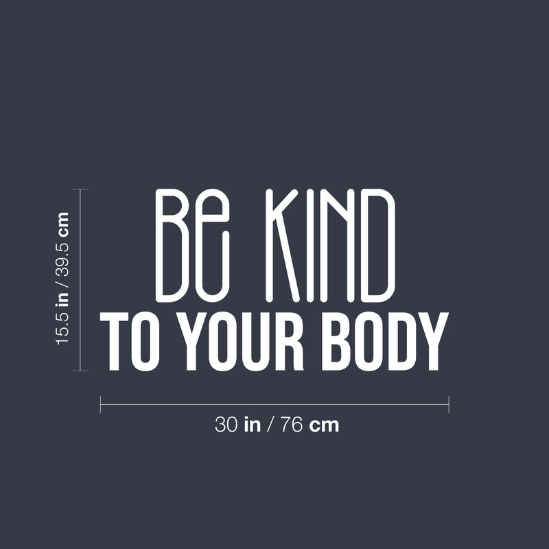 Vinyl Wall Art Decal - Be Kind To Your Body - 15.5" x 30" - Trendy Motivational Positive Healthy Lifestyle Quote Sticker For Pilates Yoga Classes Home Gym Workout Room Fitness Decor 4