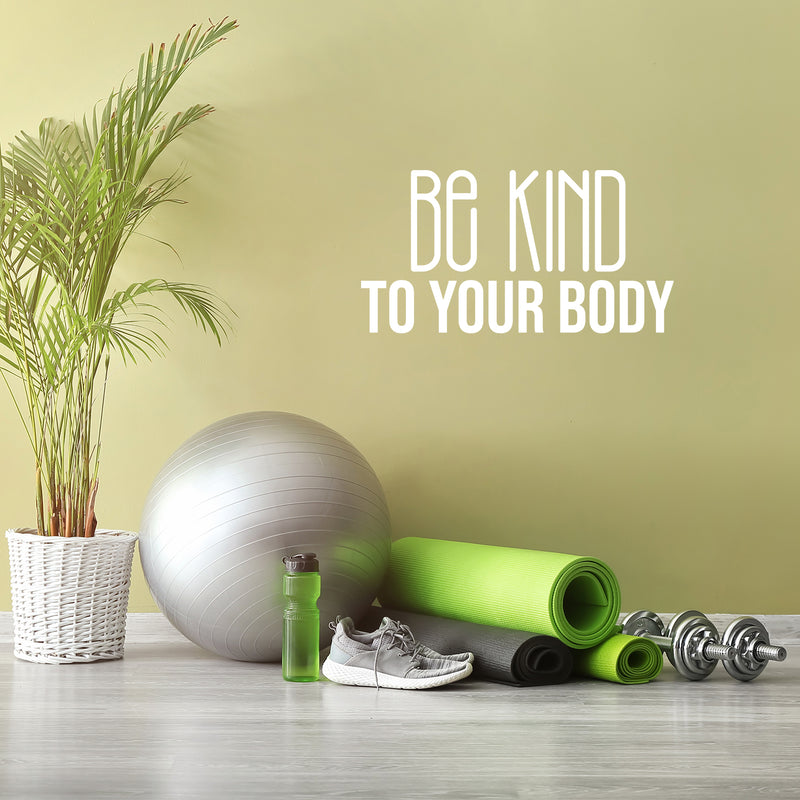 Vinyl Wall Art Decal - Be Kind To Your Body - 15.5" x 30" - Trendy Motivational Positive Healthy Lifestyle Quote Sticker For Pilates Yoga Classes Home Gym Workout Room Fitness Decor 3