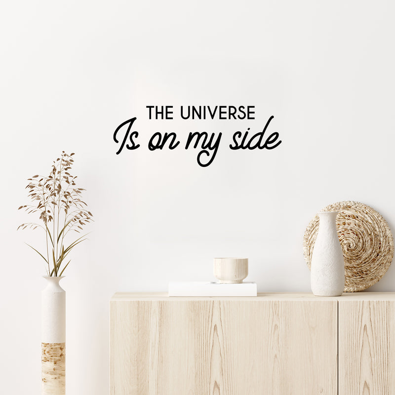 Vinyl Wall Art Decal - The Universe Is On My Side - 9" x 25" - Trendy Cute Inspirational Positive Quote Sticker For Home Bedroom Kids Room Living Room Home Office Decor 2