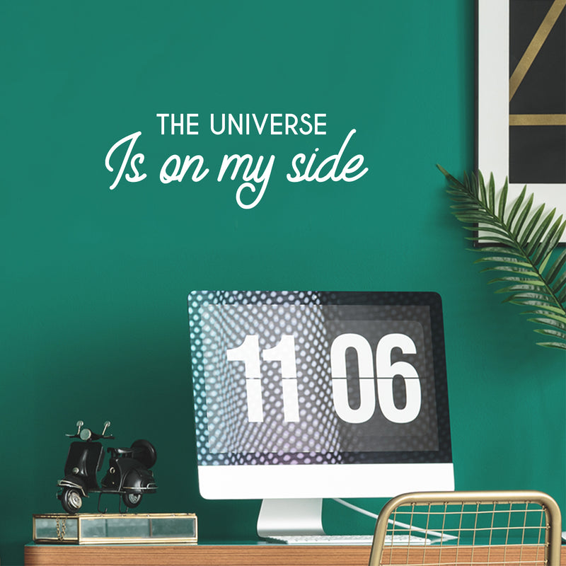 Vinyl Wall Art Decal - The Universe Is On My Side - 9" x 25" - Trendy Cute Inspirational Positive Quote Sticker For Home Bedroom Kids Room Living Room Home Office Decor 2