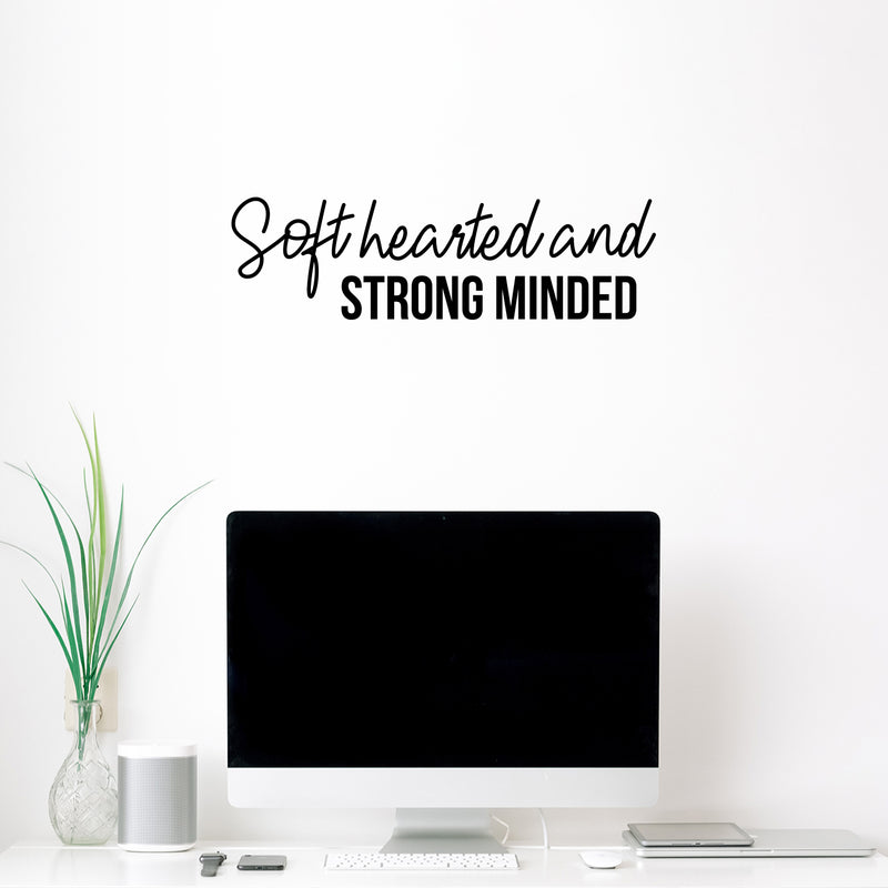 Vinyl Wall Art Decal - Soft Hearted And Strong Minded - 7" x 25" - Modern Motivational Goals Quote Sticker For Home Work Office Bedroom Living Room Classroom Gym Decor 2