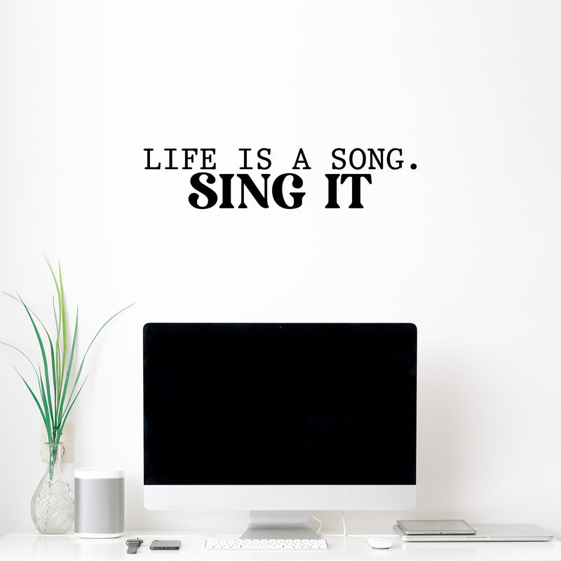 Vinyl Wall Art Decal - Life Is A Song. Sing It - 5.5" x 25" - Trendy Cute Cool Inspiring Optimistic Quote Sticker For Bedroom Kids Room Playroom Daycare School Office Coffee Shop Lovely Decor 2