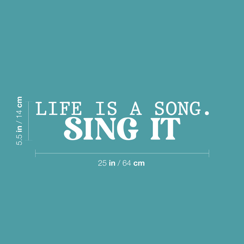 Vinyl Wall Art Decal - Life Is A Song. Sing It - 5.5" x 25" - Trendy Cute Cool Inspiring Optimistic Quote Sticker For Bedroom Kids Room Playroom Daycare School Office Coffee Shop Lovely Decor 4