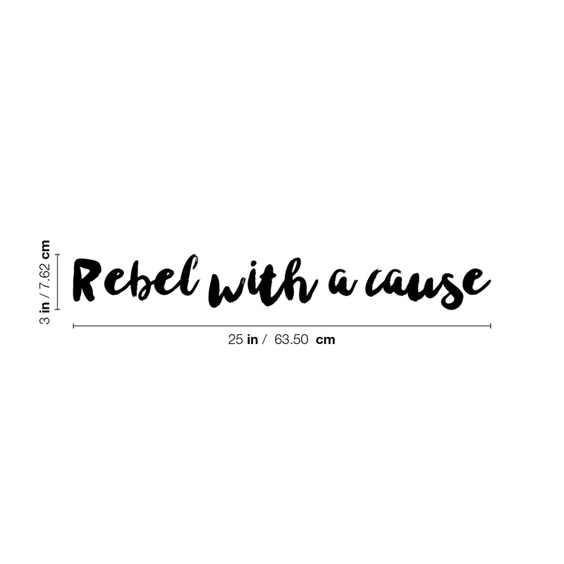 Vinyl Wall Art Decal - Rebel With A Cause - 3" x 25" - Trendy Cute Inspirational Fun Positive Quote Sticker For Kids Bedroom Closet Living Room Playroom Daycare Classroom Coffee Shop Decor 4