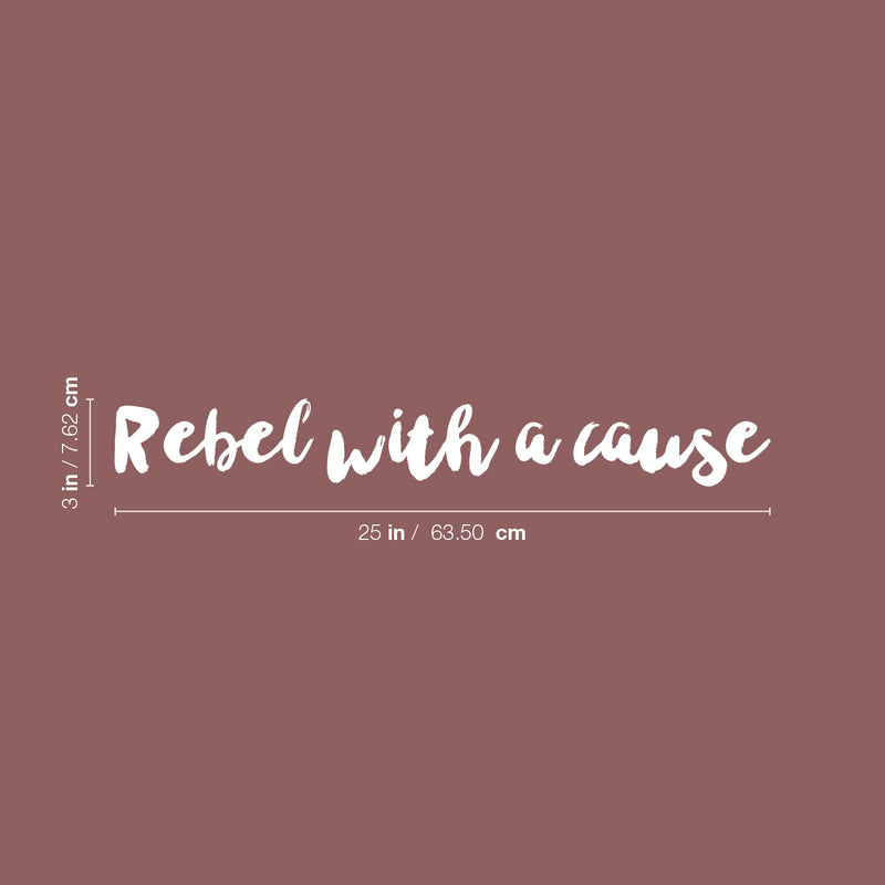 Vinyl Wall Art Decal - Rebel With A Cause - 3" x 25" - Trendy Cute Inspirational Fun Positive Quote Sticker For Kids Bedroom Closet Living Room Playroom Daycare Classroom Coffee Shop Decor 4