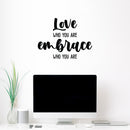 Vinyl Wall Art Decal - Love Who You Are - 16.5" x 22" - Modern Cute Inspirational Optimistic Self Esteem Quote Sticker For Bedroom Closet Living Room Office Coffee Shop Decor 2