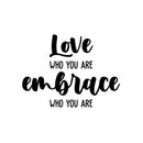 Vinyl Wall Art Decal - Love Who You Are - 16.5" x 22" - Modern Cute Inspirational Optimistic Self Esteem Quote Sticker For Bedroom Closet Living Room Office Coffee Shop Decor 1