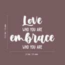 Vinyl Wall Art Decal - Love Who You Are - 16.5" x 22" - Modern Cute Inspirational Optimistic Self Esteem Quote Sticker For Bedroom Closet Living Room Office Coffee Shop Decor 4