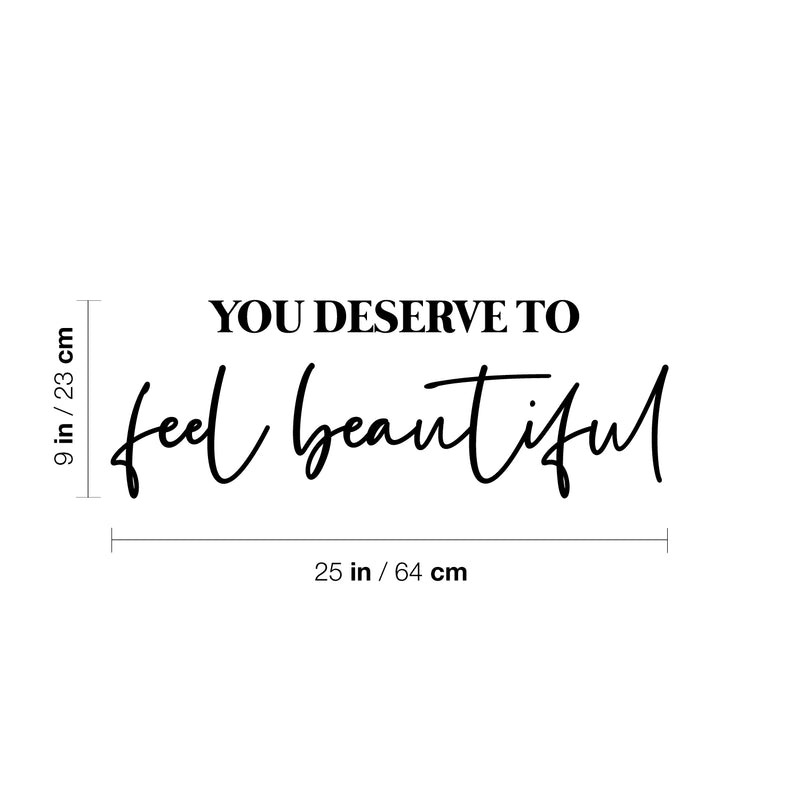 Vinyl Wall Art Decal - You Deserve To Feel Beautiful - Modern Cute Inspiring Chic Feminine Quote Sticker For Bedroom Closet Makeup Mirror Boutique Beauty Salon Spa Office Decor 4