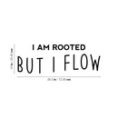 Vinyl Wall Art Decal - I Am Rooted But I Flow - - Trendy Positive Inspiring Good Vibes Quote Sticker For Home Bedroom Living Room Classroom School Office Business Coffee Shop Decor 4