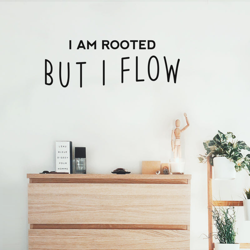 Vinyl Wall Art Decal - I Am Rooted But I Flow - 10" x 28.5" - Trendy Positive Inspiring Good Vibes Quote Sticker For Home Bedroom Living Room Classroom School Office Business Coffee Shop Decor 2