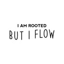 Vinyl Wall Art Decal - I Am Rooted But I Flow - - Trendy Positive Inspiring Good Vibes Quote Sticker For Home Bedroom Living Room Classroom School Office Business Coffee Shop Decor 1
