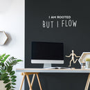 Vinyl Wall Art Decal - I Am Rooted But I Flow - 10" x 28.5" - Trendy Positive Inspiring Good Vibes Quote Sticker For Home Bedroom Living Room Classroom School Office Business Coffee Shop Decor 2